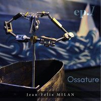 Jean-Félix Milan - EP 1 : Ossature
