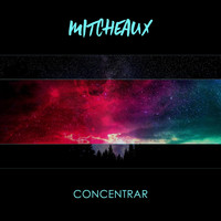 Mitcheaux - Concentrar (Explicit)