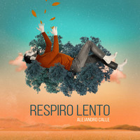 Alejandro Calle - Respiro Lento