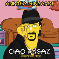 Andrea Mingardi - Ciao rágaz (Vent'anni dopo)