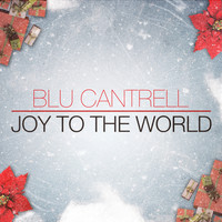 Blu Cantrell - Joy to the World (Explicit)