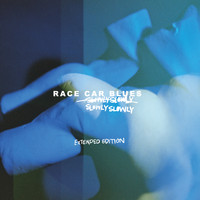 Slowly Slowly - Race Car Blues (Extended Edition [Explicit])