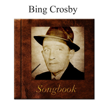Bing Crosby - The Bing Crosby Songbook