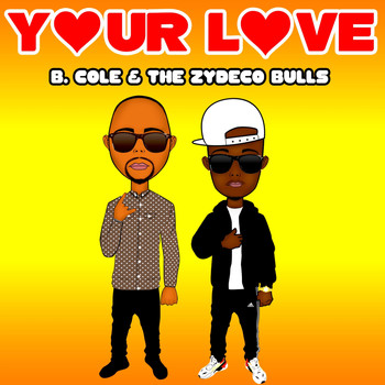 B. Cole & Zydeco Bulls - Your Love