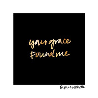 Daphne Michelle - Your Grace Found Me