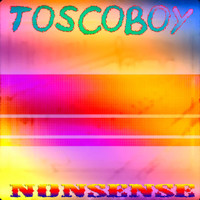Toscoboy - Nonsense (Explicit)
