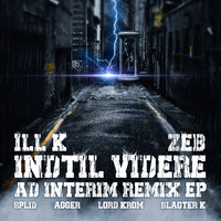 Ill K - Indtil Videre (Ad Interim Remix EP [Explicit])