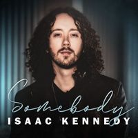 Isaac Kennedy - Somebody