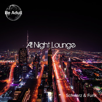Schwarz & Funk - All Night Lounge