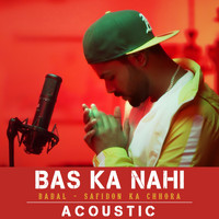 Badal - Bas Ka Nahi (Acoustic)
