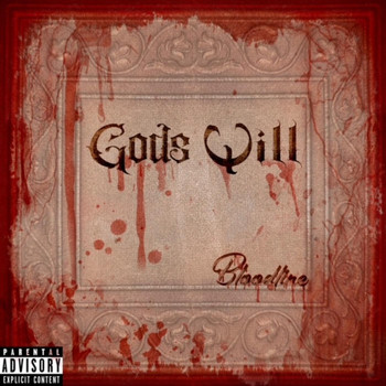 Bloodline - Gods Will (Explicit)