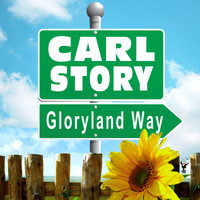 Carl Story - Gloryland Way