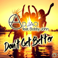 Adjao - Don't Get Better