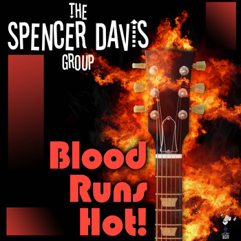 The Spencer Davis Group - Blood Runs Hot