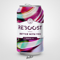 Reboost - Better with You