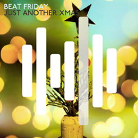 Beat Friday - Just Another Xmas