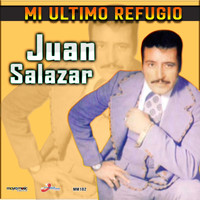 Juan Salazar - Mi Último Refugio