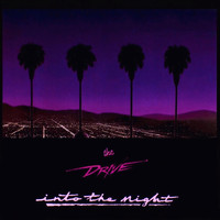The Drive - Into the Night