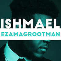 Ishmael - Ezama Grootman