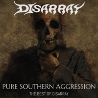 Disarray - Pure Southern Aggression - The Best of Disarray (Explicit)