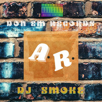 Dj Smoke - A.R. (Explicit)