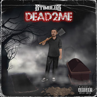 Stimulus - Dead2Me (Explicit)