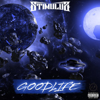 Stimulus - Goodlife (Explicit)