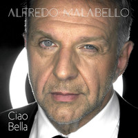 Alfredo Malabello - Ciao Bella