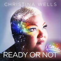 Christina Wells - Ready or Not (Remix)