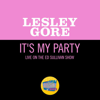 Lesley Gore - It's My Party (Live On The Ed Sullivan Show, October 13, 1963)