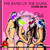 The Band of the Hawk - Luxury Thots (feat. King Rob) (Explicit)