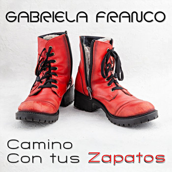 Gabriela Franco - Camino Con Tus Zapatos