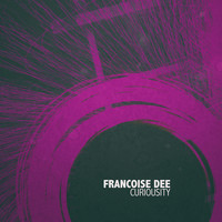 Francoise Dee - Curiousity