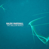 Haldo Marshall - The Unclean World