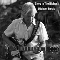 Michael Stosic - Glory in the Highest