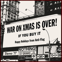 Anti-Flag - The War On Christmas Is Over (If You Buy It) (Explicit)