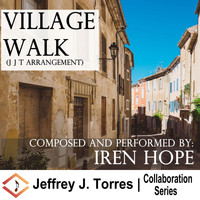 Jeffrey J. Torres & Iren Hope - Village Walk