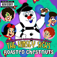 The Kinsey Sicks - Roasted Chestnuts (Explicit)