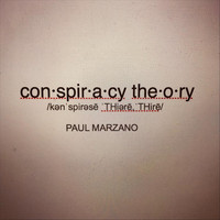 Paul Marzano - Conspiracy Theory