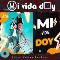 Johan Andrey Cardona - Mi Vida Doy