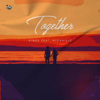 Kinsu - Together (feat. Highhillz)