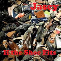 Jasey - If the Shoe Fits