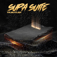 T R Butler - Supa Suite