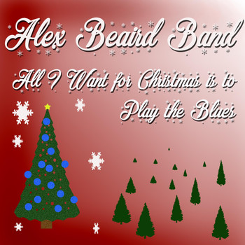Alex Beaird Band - All I Want for Christmas Is to Play the Blues