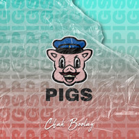 Chak Boolay - Pigs
