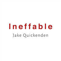 Jake Quickenden - Ineffable