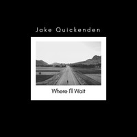 Jake Quickenden - Where I'll Wait (Explicit)