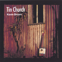 Kevin Brown - Tin Church