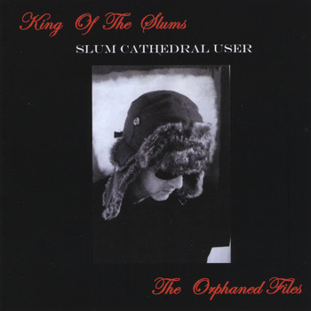 King Of The Slums - The Orphaned Files