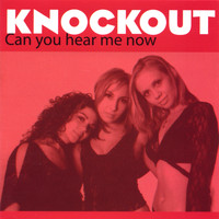 Knockout - Can You Hear Me Now